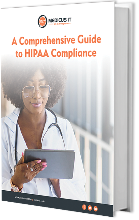 A Comprehensive Guide to HIPAA Compliance | Medicus IT