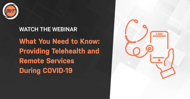 Providing Telehealth and Remote Services During COVID-19 Webinar